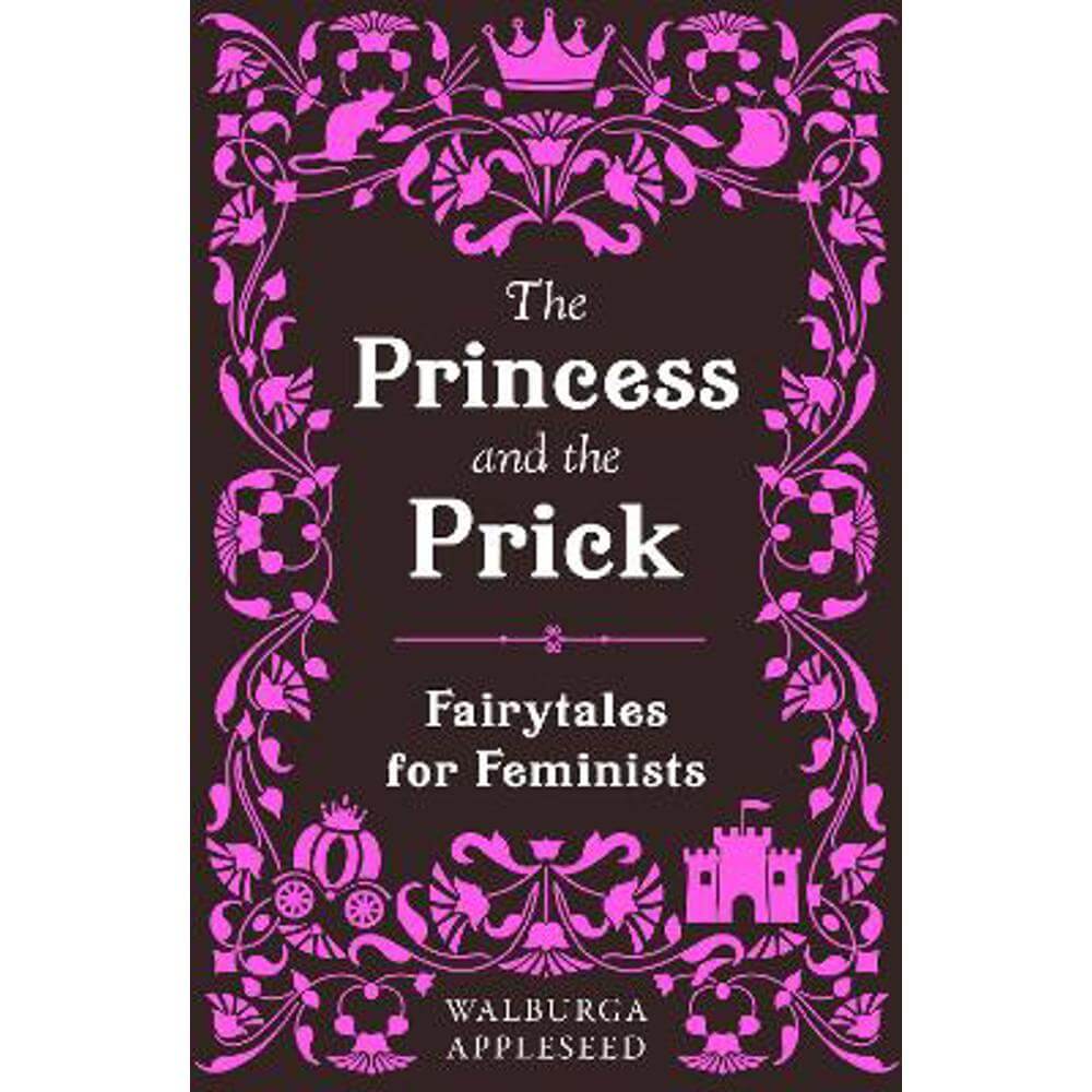 The Princess and the Prick (Paperback) - Walburga Appleseed